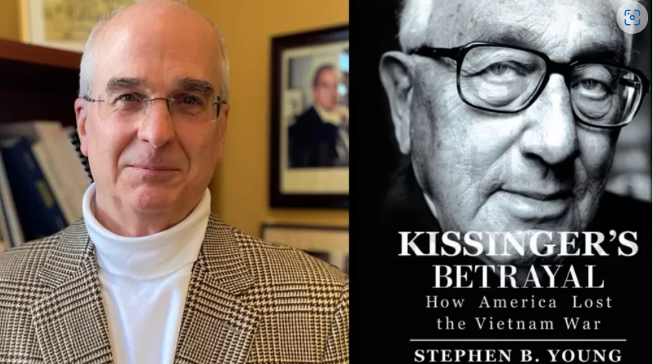 Stephen B. Young: 'Sự phản bội của Henry Kissinger là nguyên nhân chính khiến Việt Nam Cộng hòa sụp đổ'